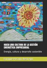 Hacia Una Cultura de la Gestión Energética Empresarial: Energía, cultura y desarrollo sostenible