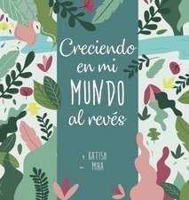 Creciendo en mi mundo al reves