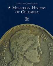 A Monetary History of Colombia