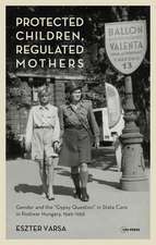 Protected Children, Regulated Mothers: Gender and the 