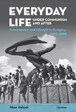 Everyday Life Under Communism and After