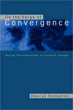 On the Verge of Convergence; Social Stratification in Eastern Europe