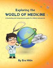 Exploring the World of Medicine: A Fascinating and Comprehensive Guide for Children and Parents