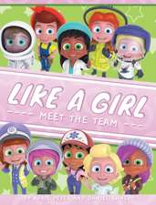 Like A Girl: Meet The Team