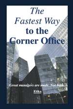 The Fastest Way to the Corner Office