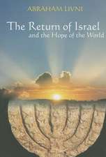 The Return of Israel and the Hope of the World