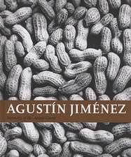 Agustin Jimenez : Memoirs of the Avant-Garde