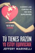 Tú tienes razón, yo estoy equivocade: Porque las relaciones sanas y amorosas no ocurren por accidente