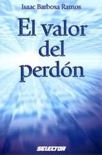 Valor del Perdon, El