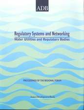 Regulatory Systems and Networking of Water Utilities and Regulatory Bodies: Proceedings of the Regional Forum