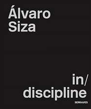 Nuno Grande and Carles Mu: Alvaro Siza in/discipline