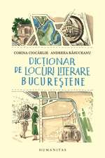 Dicţionar de locuri literare bucureştene