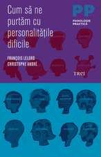 Cum să ne purtăm cu personalităţile dificile