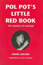 Pol Pot's Little Red Book: The Sayings of Angkar