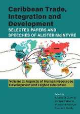 Caribbean Trade Integration and Development; Selected Papers and Speeches by Alister McIntyre Volume 2