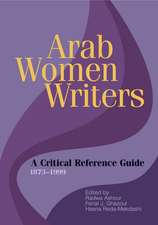 Arab Women Writers: A Critical Reference Guide, 1873-1999