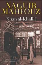 Khan Al-Khalili: A Modern Arabic Novel