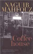 The Coffeehouse: A Modern Arabic Novel