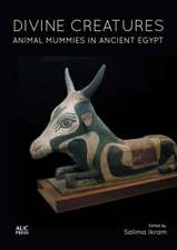 Divine Creatures: Animal Mummies in Ancient Egypt