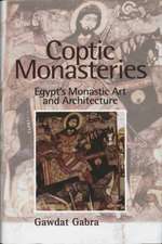 Coptic Monasteries: Art and Architecture of Early Christian Egypt