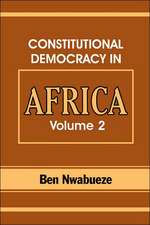 Constitutional Democracy in Africa. Vol. 2. Constitutionalism, Authoritarianism and Statism