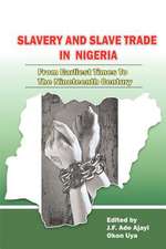 Slavery and Slave Trade in Nigeria. from Earliest Times to the Nineteenth Century: Biblical Secrets of Health and Healing