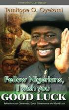 Fellow Nigerians, I Wish You Good Luck: Reflections on Cleverness, Good Governance and Good Luck