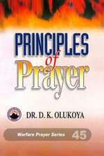 Principles of Prayer: A Revoutionary Newlook of Its Implications for the Nigerian Christians