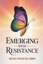 Emerging With Resistance