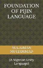 Foundation of Pijin Language: (A Nigerian Unity Language)