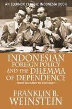 Indonesian Foreign Policy and the Dilemma of Dependence