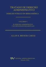 Tratado de Derecho Administrativo. Tomo I. El Derecho Administrativo y Sus Principios Fundamentales