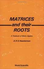 Matrices and Their Roots: A Textbook of Matrix Algebra