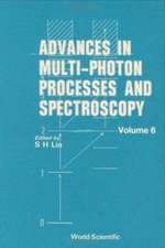 Advances in Multi-Photon Processes and Spectroscopy, Volume 6