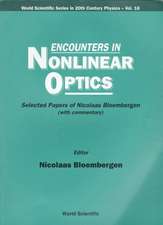 Encounters in Nonlinear Optics - Selected Papers of Nicolaas Bloembergen (with Commentary)