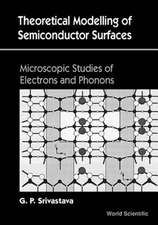 Srivastava, G: Theoretical Modelling Of Semiconductor Surfac