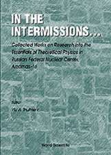 In the Intermissions: Collected Works on Research Into the Essentials of Theoretical Physics in R