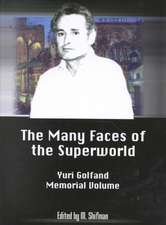 The Many Faces of the Superworld: Yuri Golfand Memorial Vol