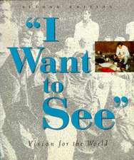 Lim, A: I Want To See: Vision For The World