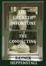 The Greater Infortune / The Connecting Door