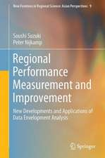 Regional Performance Measurement and Improvement: New Developments and Applications of Data Envelopment Analysis