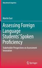 Assessing Foreign Language Students’ Spoken Proficiency: Stakeholder Perspectives on Assessment Innovation