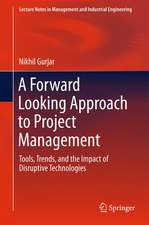 A Forward Looking Approach to Project Management: Tools, Trends, and the Impact of Disruptive Technologies