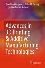 Advances in 3D Printing & Additive Manufacturing Technologies