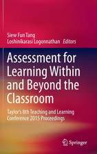 Assessment for Learning Within and Beyond the Classroom: Taylor’s 8th Teaching and Learning Conference 2015 Proceedings