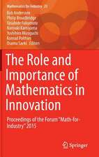 The Role and Importance of Mathematics in Innovation: Proceedings of the Forum “Math-for-Industry” 2015