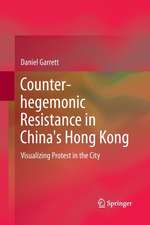 Counter-hegemonic Resistance in China's Hong Kong: Visualizing Protest in the City