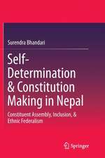 Self-Determination & Constitution Making in Nepal: Constituent Assembly, Inclusion, & Ethnic Federalism