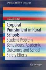 Corporal Punishment in Rural Schools: Student Problem Behaviours, Academic Outcomes and School Safety Efforts