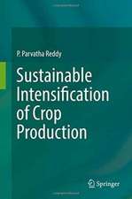 Sustainable Intensification of Crop Production